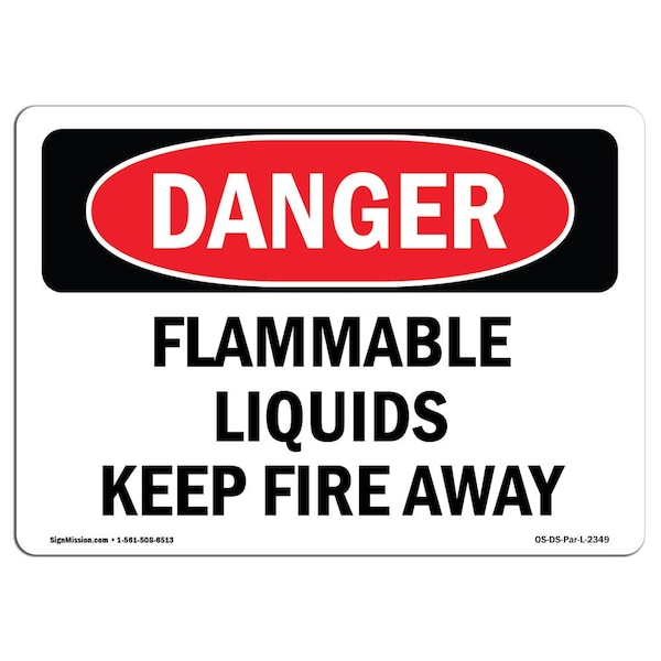 OSHA Sign, Flammable Liquids Keep Fire Away, 18in X 12in Rigid Plastic, 12" W, 18" L, Landscape